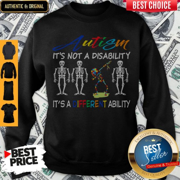 Skeleton Autism It’s Not A Disability It’s Different Ability Sweatshirt