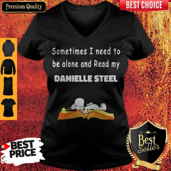 Snoopy Sometimes I Need To Be Alone And Read My Danielle Steel V-neck