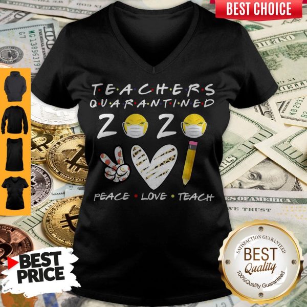 Teachers Quarantined 2020 Peace Love Teach V-neck