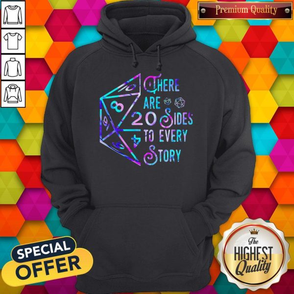 There Are 20 Sides To Every Story Hoodie