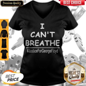Top I Can't Breathe Justice For George Floyd V-neck