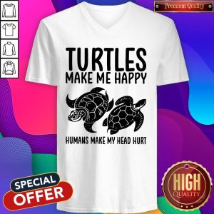 Turtles Make Me Happy Humans Make My Head Hurt V-neck