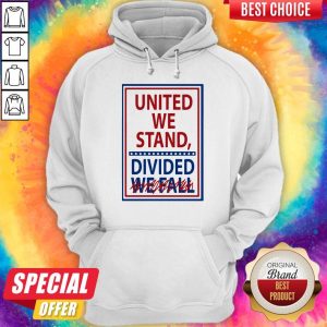 United We Stand Divided We Fall Not Hoodie
