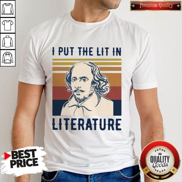 William Shakespeare I Put The Lit In Literature Vintage Shirt