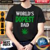World's Dopest Dad Weed Marijuana Cannabis Leaf Shirt
