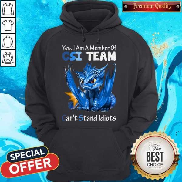 Yes I Am Member Of CSI Team Can’t Stand Idiots Blue Dragon Hoodie