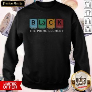 B La C K The Prime Element Sweatshirt