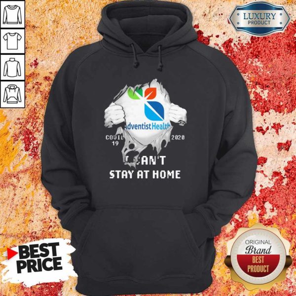 Blood Inside Me Adventist Health Covid 19 2020 I Can’t Stay At Home Hoodie