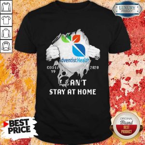 Blood Inside Me Adventist Health Covid 19 2020 I Can’t Stay At Home Shirt
