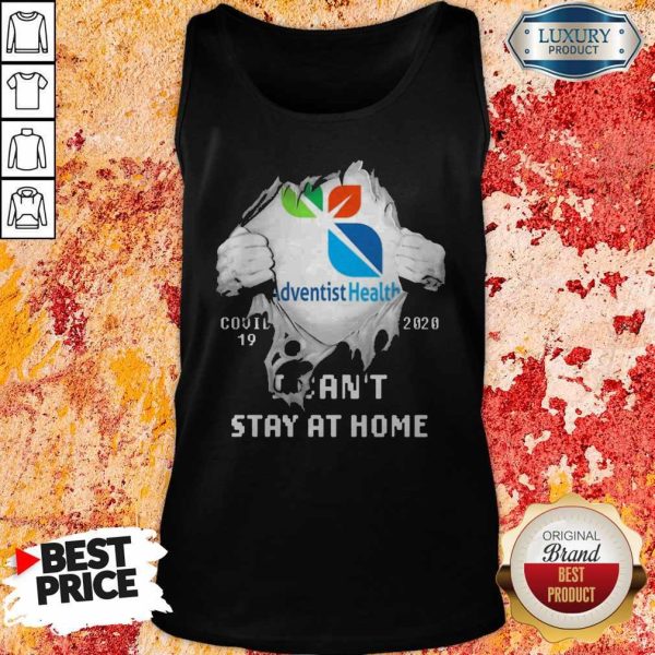 Blood Inside Me Adventist Health Covid 19 2020 I Can’t Stay At Home Tank Top