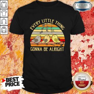 Every Little Thing Is Gonna Be Alright Vintage Shirt
