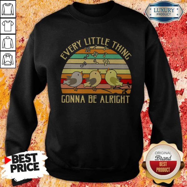 Every Little Thing Is Gonna Be Alright Vintage Sweatshirt