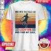 Good Football And Into The Field I Go I Lose My Mind And Find My Soul Vintage Shirt