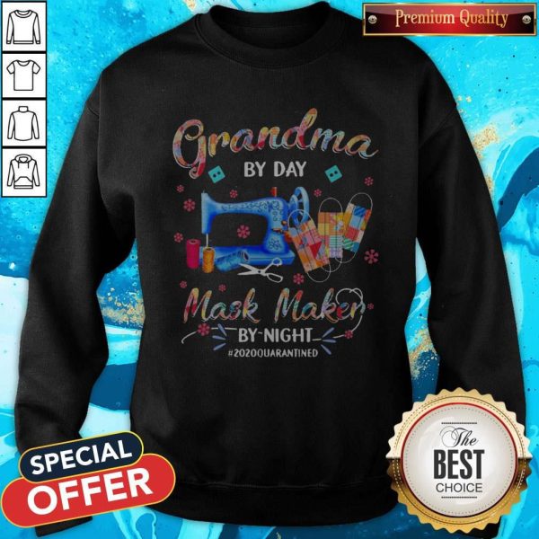 Grandma By Day Mask Maker By Night #2020 Quarantined Sweatshirt
