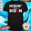 Hidin’ From Biden 2020 Vote Shirt