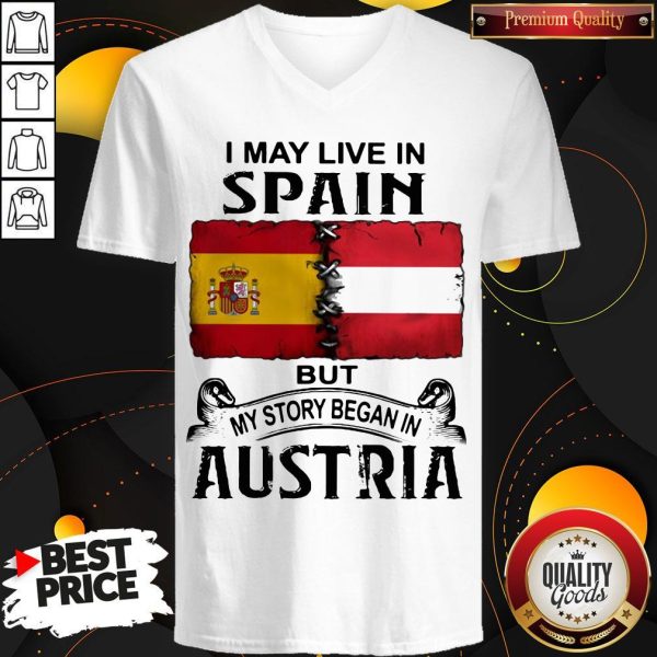 I May Live In Spain But My Story Began In Austria V-neck