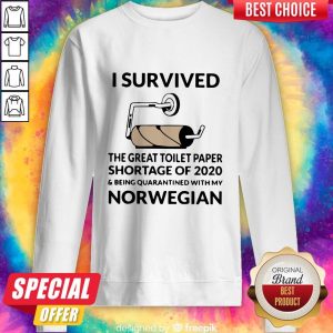 I Survived The Great Toilet Paper Shortage Of 2020 Norwegian Sweatshirt