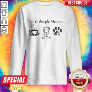 I’m A Simple Woman I Like Coffee Tooth Dog Paw Shirt Sweatshirt