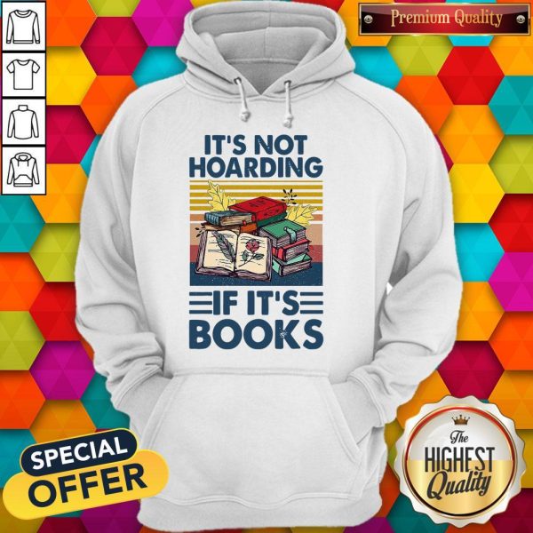 It’s Not Hoarding If It’s Books Vintage Hoodie