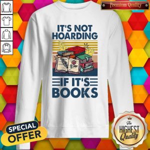 It’s Not Hoarding If It’s Books Vintage Sweatshirt