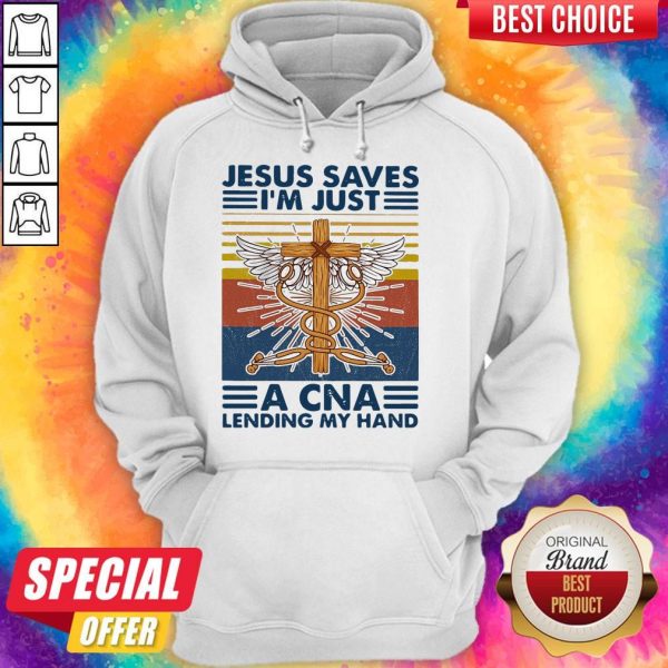 Jesus Saves I’m Just A CNA Lending My Hand Vintage Hoodie