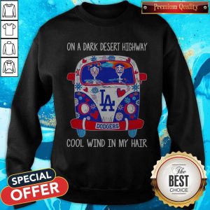 Los Angeles Dodgers Hippie On A Dark Desert Highway Cool Wind In My Hair Sweatshirt