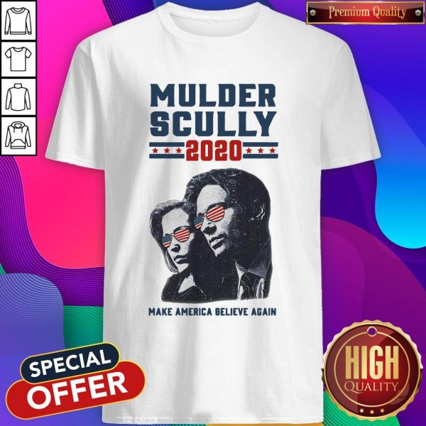 Mulder Scully 2020 Make America Believe Again Shirt