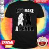 Official Let’s Make A Panda Shirt