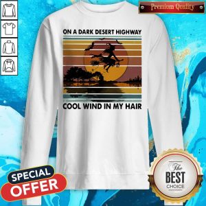 On A Dark Desert Highway Cool Wind In My Hair Witch Halloween Vintage Retro Sweatshirt