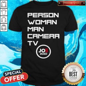 Person Woman Man Camera Tv Trump Funny Joe 2020 Shirt