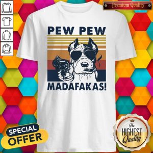 Pitbull Smoke Pew Pew Madafakas Vintage Shirt