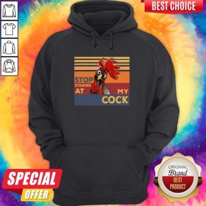 Rooster Stop Staring At My Cock Hoodie