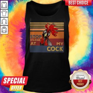 Rooster Stop Staring At My Cock Tank Top