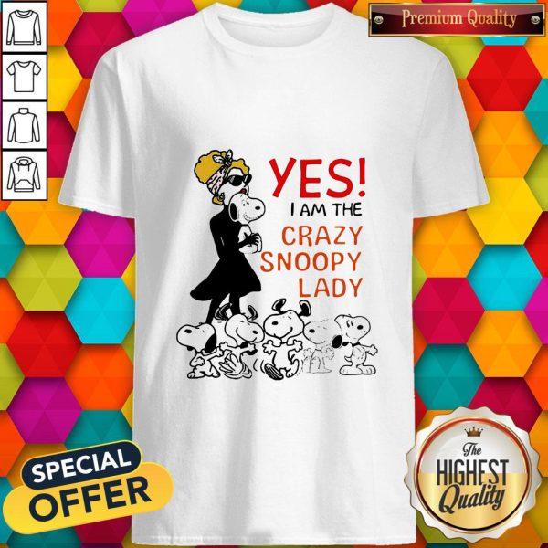 Snoopy Yes I Am The Crazy Snoopy Lady Shirt