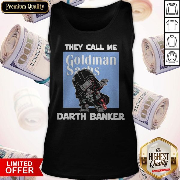 Star War Darth Vader They Call Me Darth Banker Goldman Sachs Sweatshirt