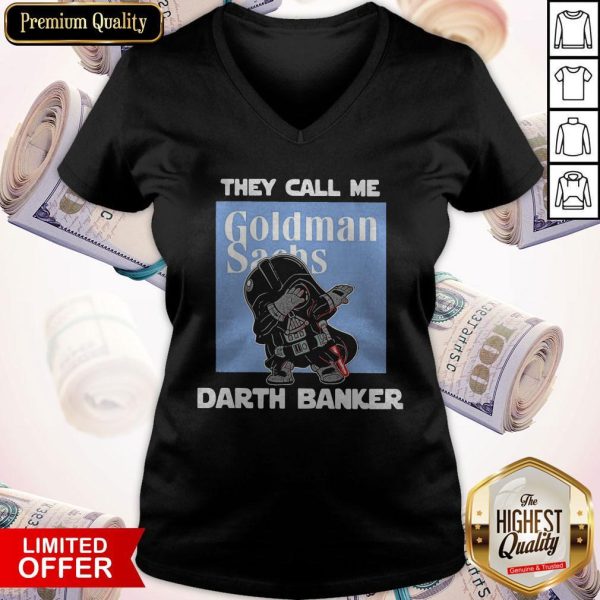 Star War Darth Vader They Call Me Darth Banker Goldman Sachs V-neck