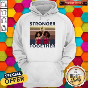 Stronger Together Girl Vintage Retro Hoodie