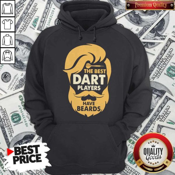 The Best Dart Players Have Beards Hoodie
