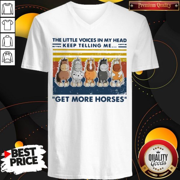 The Little Voice In My Head Keep Telling Me Get More Horses Vintage V-neck
