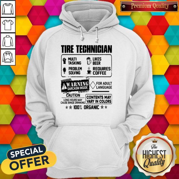 Tire Technigian Warning Sarcasm Inside Caution Contents May Vary In Color 100 Percent Organic Classic Hoodie