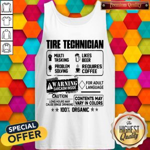 Tire Technigian Warning Sarcasm Inside Caution Contents May Vary In Color 100 Percent Organic Classic Tank Top