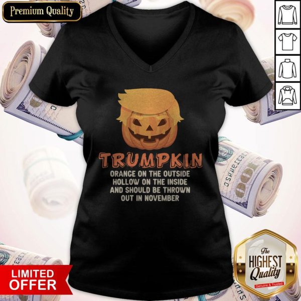 Trumpkin Orange On The Outside Hollow On The Inside And Should Be Thrown Out In November V-neck
