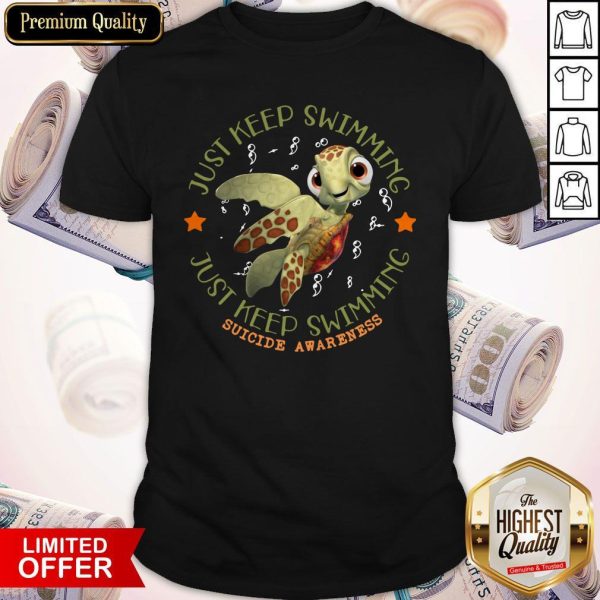 Turtle Just Keep Swimming Just Keep Swimming Suicide Awareness Shirt