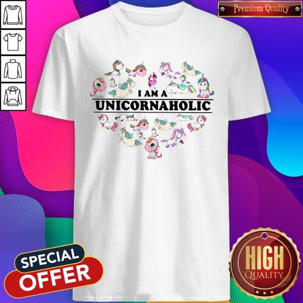 Unicorn Heart I Am Unicornaholic Shirt