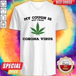 Weed My Cough Is Not From Coronavirus V-neck