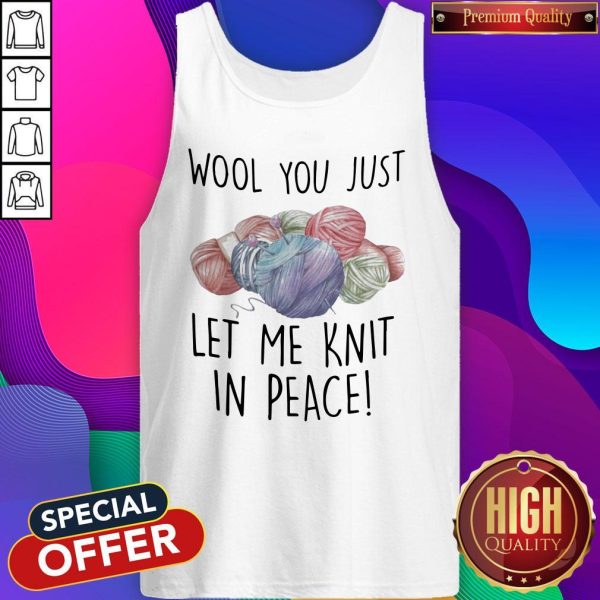 Wool You Just Let Me Knit In Peace Tank Top