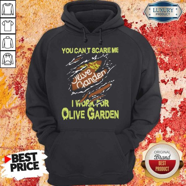 Blood Inside Me You Can’t Scare Me I Work For Olive Garden Hoodie