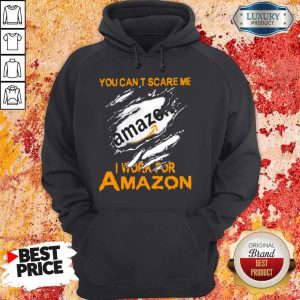 Bloot Inside Me You Can’t Scare Me I Work For Amazon Hoodie