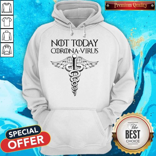 Caduceus Not Today Corona-virus Hoodie