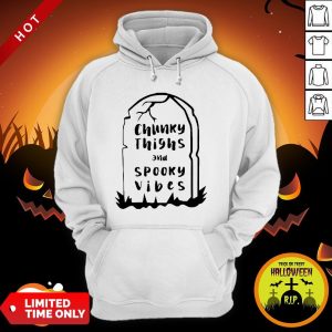 Chunky Thighs And Spooky Vibes Halloween HoodieChunky Thighs And Spooky Vibes Halloween Hoodie